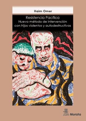 RESISTENCIA PACÍFICA. NUEVO MÉTODO DE INTERVENCIÓN CON HIJOS VIOLENTOS Y AUTODESTRUCTIVOS | 9788471128355 | OMER, HAIM | Galatea Llibres | Librería online de Reus, Tarragona | Comprar libros en catalán y castellano online