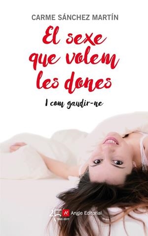EL SEXE QUE VOLEM LES DONES I COM GAUDIR-NE | 9788415307631 | SÁNCHEZ MARTÍN, CARME | Galatea Llibres | Llibreria online de Reus, Tarragona | Comprar llibres en català i castellà online