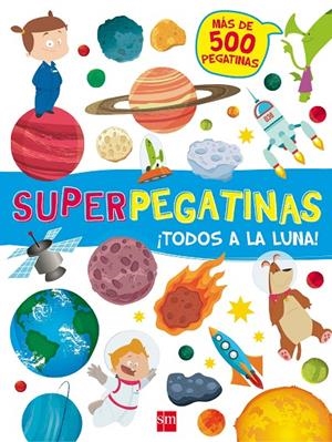 SUPERPEGATINAS ¡TODOS A LA LUNA! | 9788467592139 | Galatea Llibres | Llibreria online de Reus, Tarragona | Comprar llibres en català i castellà online