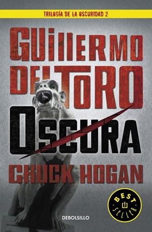 OSCURA (TRILOGÍA DE LA OSCURIDAD 2) | 9788466331623 | HOGAN, CHUCK / GUILLERMO DEL TORO | Galatea Llibres | Llibreria online de Reus, Tarragona | Comprar llibres en català i castellà online