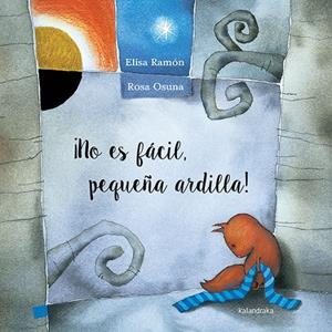 NO ES FACIL, PEQUEÑA ARDILLA | 9788484643111 | RAMON, ELISA | Galatea Llibres | Librería online de Reus, Tarragona | Comprar libros en catalán y castellano online