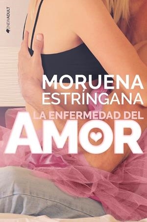 LA ENFERMEDAD DEL AMOR | 9788416384723 | ESTRINGANA, MORUENA | Galatea Llibres | Librería online de Reus, Tarragona | Comprar libros en catalán y castellano online