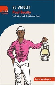 EL VENUT (PREMI MAN BOOKER 2016) | 9788494692901 | BEATTY, PAUL | Galatea Llibres | Llibreria online de Reus, Tarragona | Comprar llibres en català i castellà online