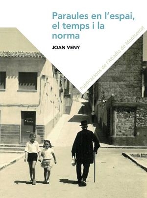 PARAULES EN L'ESPAI, EN EL TEMPS I EN LA NORMA | 9788498838978 | VENY I CLAR, JOAN | Galatea Llibres | Llibreria online de Reus, Tarragona | Comprar llibres en català i castellà online