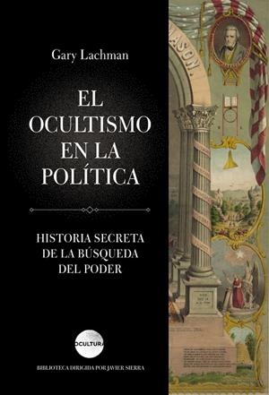 EL OCULTISMO EN LA POLÍTICA | 9788416694631 | LACHMAN, GARY | Galatea Llibres | Llibreria online de Reus, Tarragona | Comprar llibres en català i castellà online