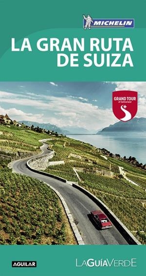 GRAN RUTA SUIZA, LA GUIA VERDE MICHELIN | 9788403516502 | MICHELIN | Galatea Llibres | Llibreria online de Reus, Tarragona | Comprar llibres en català i castellà online