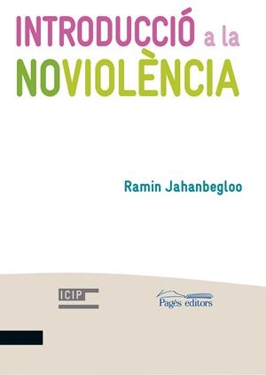 INTRODUCCIÓ A LA NOVIOLÈNCIA | 9788499758558 | JAHANBEGLOO, RAMIN | Galatea Llibres | Llibreria online de Reus, Tarragona | Comprar llibres en català i castellà online
