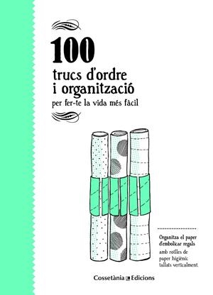 100 TRUCS D'ORDRE I ORGANITZACIÓ PER FER-TE LA VIDA MÉS FÀCIL | 9788490346136 | BESTARD VILÀ, AINA | Galatea Llibres | Librería online de Reus, Tarragona | Comprar libros en catalán y castellano online