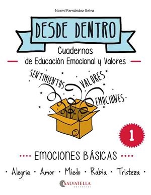 EMOCIONES BÁSICAS. DESDE DENTRO 1 (ALEGRIA-AMOR-MIEDO-RABIA-TRISTEZA) | 9788484128267 | FERNÁNDEZ SELVA, NOEMÍ | Galatea Llibres | Librería online de Reus, Tarragona | Comprar libros en catalán y castellano online