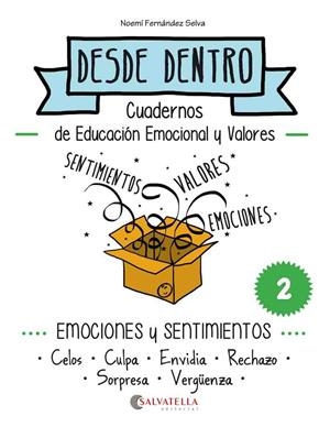 EMOCIONES Y SENTIMIENTOS. DESDE DENTRO 2 (CELOS-CULPA-ENVIDIA-RECHAZO-SORPRESA-VENGÜENZA) | 9788484128274 | FERNÁNDEZ SELVA, NOEMÍ | Galatea Llibres | Librería online de Reus, Tarragona | Comprar libros en catalán y castellano online