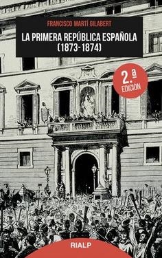 LA PRIMERA REPÚBLICA ESPAÑOLA 1873 - 1874 | 9788432148132 | MARTÍ GILABERT, FRANCISCO | Galatea Llibres | Llibreria online de Reus, Tarragona | Comprar llibres en català i castellà online