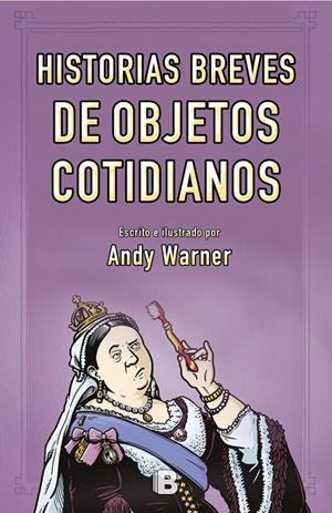 HISTORIAS BREVES DE LOS OBJETOS COTIDIANOS | 9788466661799 | WARNER, ANDY | Galatea Llibres | Librería online de Reus, Tarragona | Comprar libros en catalán y castellano online
