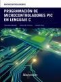 PROGRAMACIÓN DE MICROCONTROLADORES PIC EN LENGUAJE C | 9788426724274 | M. CORRES, JESÚS/RUIZ, CARLOS/BARIÁIN, CÁNDIDO | Galatea Llibres | Llibreria online de Reus, Tarragona | Comprar llibres en català i castellà online