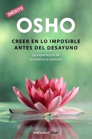 CREER EN LO IMPOSIBLE ANTES DEL DESAYUNO | 9788490626450 | OSHO | Galatea Llibres | Librería online de Reus, Tarragona | Comprar libros en catalán y castellano online