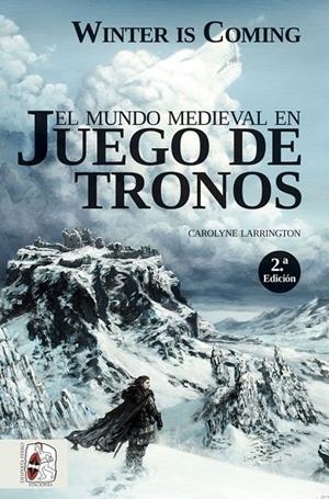 WINTER IS COMING. EL MUNDO MEDIEVAL EN JUEGO DE TRONOS | 9788494649943 | LARRINGTON, CAROLYNE | Galatea Llibres | Librería online de Reus, Tarragona | Comprar libros en catalán y castellano online