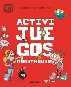 ACTIVIJUEGOS MONSTRUOSOS | 9788491012085 | COPONS RAMON, JAUME | Galatea Llibres | Librería online de Reus, Tarragona | Comprar libros en catalán y castellano online
