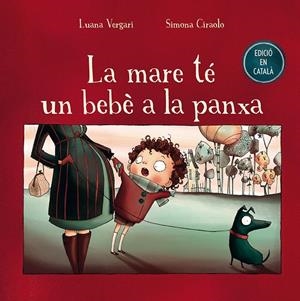 LA MARE TÉ UN BEBÉ A LA PANXA | 9788491450665 | VERGARI, LUANA | Galatea Llibres | Librería online de Reus, Tarragona | Comprar libros en catalán y castellano online