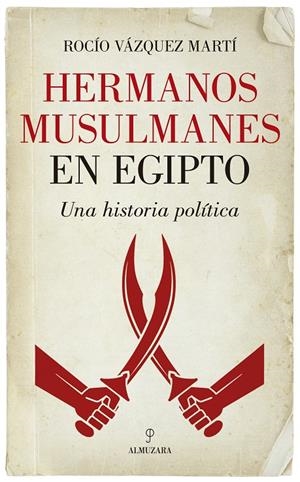 HERMANOS MUSULMANES EN EGIPTO | 9788416776979 | VÁZQUEZ MARTÍ, ROCÍO | Galatea Llibres | Llibreria online de Reus, Tarragona | Comprar llibres en català i castellà online