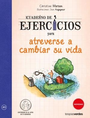 CUADERNO DE EJERCICIOS PARA ATREVERSE A CAMBIAR SU VIDA | 9788415612759 | MARSAN, CHRISTINE/AUGAGNEUR, JEAN | Galatea Llibres | Librería online de Reus, Tarragona | Comprar libros en catalán y castellano online