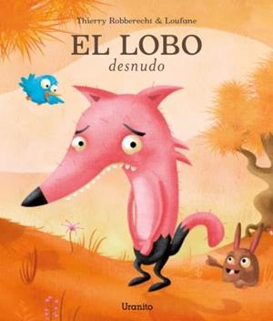 EL LOBO DESNUDO | 9788416773275 | ROBBERECHT, THIERRY | Galatea Llibres | Librería online de Reus, Tarragona | Comprar libros en catalán y castellano online