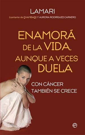 ENAMORÁ DE LA VIDA, AUNQUE A VECES DUELA | 9788490609965 | LAMARI | Galatea Llibres | Llibreria online de Reus, Tarragona | Comprar llibres en català i castellà online