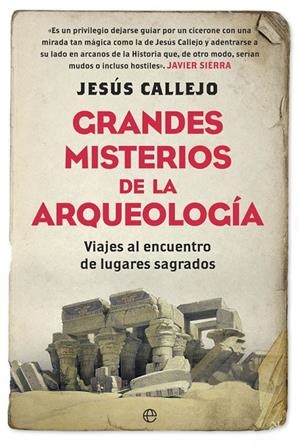 GRANDES MISTERIOS DE LA ARQUEOLOGÍA | 9788491640226 | CALLEJO, JESÚS | Galatea Llibres | Librería online de Reus, Tarragona | Comprar libros en catalán y castellano online