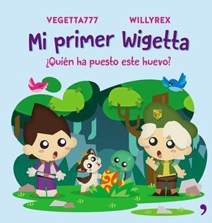 MI PRIMER WIGETTA. QUIÉN HA PUESTO ESTE HUEVO | 9788499986098 | VEGETTA777/WILLYREX | Galatea Llibres | Llibreria online de Reus, Tarragona | Comprar llibres en català i castellà online