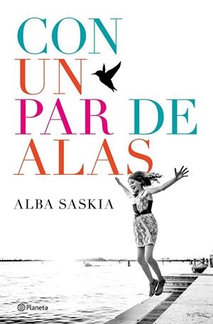 CON UN PAR DE ALAS | 9788408172444 | SASKIA, ALBA | Galatea Llibres | Llibreria online de Reus, Tarragona | Comprar llibres en català i castellà online