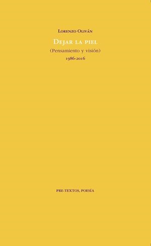 DEJAR LA PIEL (PENSAMIENTO Y VISIÓN) 1986-2016 | 9788416906437 | OLIVÁN, LORENZO | Galatea Llibres | Llibreria online de Reus, Tarragona | Comprar llibres en català i castellà online