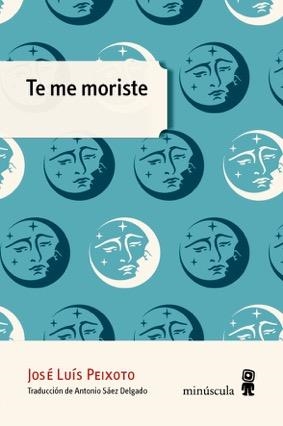 TE ME MORISTE | 9788494675423 | PEIXOTO, JOSÉ LUÍS | Galatea Llibres | Librería online de Reus, Tarragona | Comprar libros en catalán y castellano online