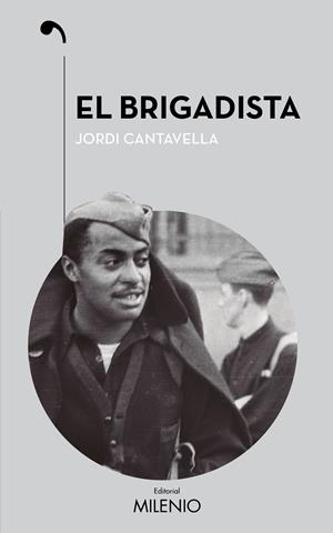 EL BRIGADISTA | 9788497437646 | CANTAVELLA CUSÓ, JORDI | Galatea Llibres | Librería online de Reus, Tarragona | Comprar libros en catalán y castellano online