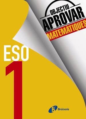 OBJECTIU APROVAR MATEMÀTIQUES 1 ESO | 9788499062129 | FERNÁNDEZ-CANO LÓPEZ, JOSÉ ÁNGEL/ARCE LLACH, FERNANDO | Galatea Llibres | Librería online de Reus, Tarragona | Comprar libros en catalán y castellano online