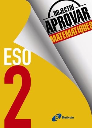 OBJECTIU APROVAR MATEMÀTIQUES 2 ESO | 9788499062150 | FERNÁNDEZ-CANO LÓPEZ, JOSÉ ÁNGEL/ARCE LLACH, FERNANDO | Galatea Llibres | Librería online de Reus, Tarragona | Comprar libros en catalán y castellano online