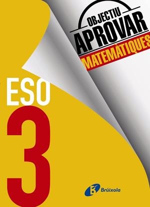 OBJECTIU APROVAR MATEMÀTIQUES 3 ESO | 9788499062280 | FERNÁNDEZ-CANO LÓPEZ, JOSÉ ÁNGEL/ARCE LLACH, FERNANDO | Galatea Llibres | Librería online de Reus, Tarragona | Comprar libros en catalán y castellano online