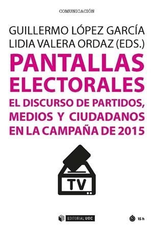 PANTALLAS ELECTORALES | 9788491167051 | LÓPEZ GARCÍA, GUILLERMO/VALERA ORDAZ, LIDIA | Galatea Llibres | Librería online de Reus, Tarragona | Comprar libros en catalán y castellano online