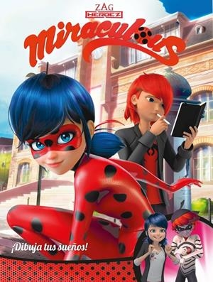 DIBUJA TUS SUEÑOS! (MIRACULOUS [PRODIGIOSA LADYBUG]. CÓMIC) | 9788448848965 | VARIOS AUTORES | Galatea Llibres | Librería online de Reus, Tarragona | Comprar libros en catalán y castellano online