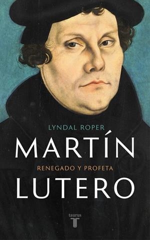 MARTÍN LUTERO. RENEGADO Y PROFETA | 9788430618637 | ROPER, LYNDAL | Galatea Llibres | Librería online de Reus, Tarragona | Comprar libros en catalán y castellano online