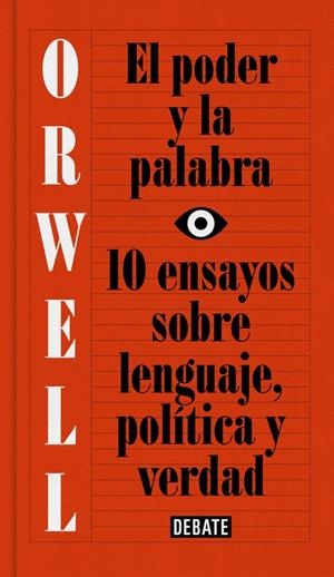 EL PODER Y LA PALABRA. 10 ENSAYOS SOBRE LENGUAJE, POLÍTICA Y VERDAD | 9788499927817 | ORWELL, GEORGE | Galatea Llibres | Librería online de Reus, Tarragona | Comprar libros en catalán y castellano online