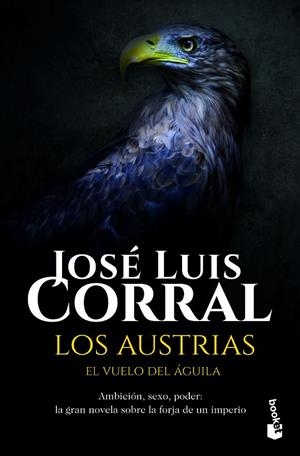 LOS AUSTRIAS. EL VUELO DEL ÁGUILA | 9788408172598 | CORRAL, JOSE LUIS | Galatea Llibres | Llibreria online de Reus, Tarragona | Comprar llibres en català i castellà online