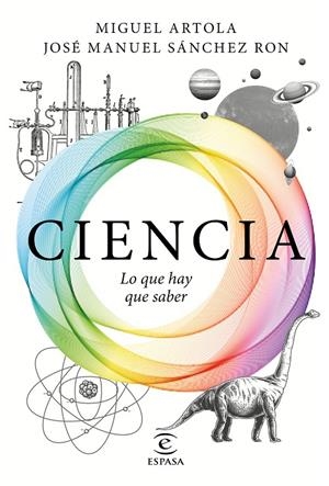 CIENCIA: LO QUE HAY QUE SABER | 9788467050110 | ARTOLA, MIGUEL / SÁNCHEZ RON, JOSE MANUEL | Galatea Llibres | Llibreria online de Reus, Tarragona | Comprar llibres en català i castellà online
