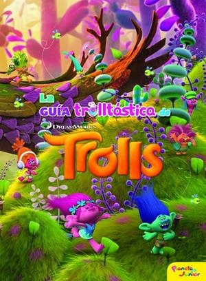 TROLLS. LA GUÍA TROLLTÁSTICA DE TROLLS | 9788408172406 | DREAMWORKS | Galatea Llibres | Librería online de Reus, Tarragona | Comprar libros en catalán y castellano online