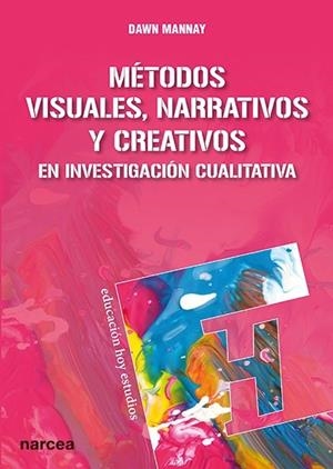 MÉTODOS VISUALES, NARRATIVOS Y CREATIVOS EN INVESTIGACIÓN CUALITATIVA | 9788427723382 | MANNAY, DAWN | Galatea Llibres | Llibreria online de Reus, Tarragona | Comprar llibres en català i castellà online