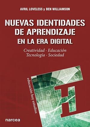 NUEVAS IDENTIDADES DE APRENDIZAJE EN LA ERA DIGITAL | 9788427723412 | LOVELESS, AVRIL/WILLIAMSON, BEN | Galatea Llibres | Librería online de Reus, Tarragona | Comprar libros en catalán y castellano online