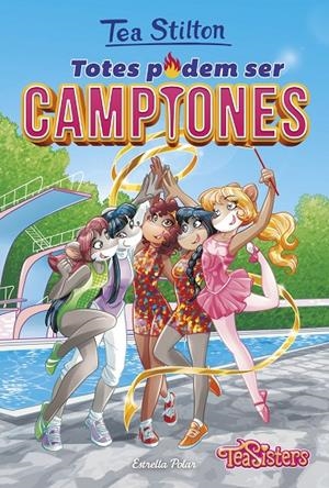 TOTES PODEM SER CAMPIONES. TEA STILTON 18 | 9788491372974 | Galatea Llibres | Llibreria online de Reus, Tarragona | Comprar llibres en català i castellà online