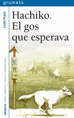 HACHIKO. EL GOS QUE ESPERAVA | 9788424659745 | PRATS MARTÍNEZ, LLUÍS | Galatea Llibres | Librería online de Reus, Tarragona | Comprar libros en catalán y castellano online