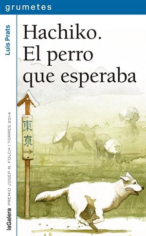 HACHIKO. EL PERRO QUE ESPERABA | 9788424659752 | PRATS, LUIS | Galatea Llibres | Librería online de Reus, Tarragona | Comprar libros en catalán y castellano online