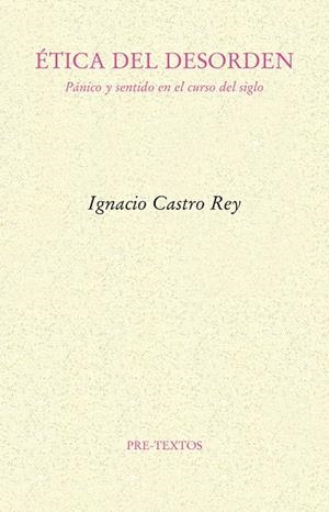ÉTICA DEL DESORDEN | 9788416906185 | CASTRO REY, IGNACIO | Galatea Llibres | Llibreria online de Reus, Tarragona | Comprar llibres en català i castellà online