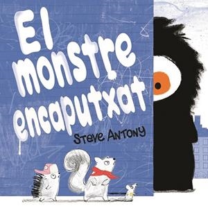 EL MONSTRE ENCAPUTXAT | 9788416712465 | ANTONY, STEVE | Galatea Llibres | Llibreria online de Reus, Tarragona | Comprar llibres en català i castellà online