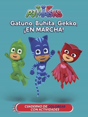 GATUNO, BUHÍTA, GEKKO, ¡EN MARCHA! (PJ MASKS. ACTIVIDADES) | 9788437201641 | Galatea Llibres | Librería online de Reus, Tarragona | Comprar libros en catalán y castellano online
