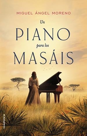 UN PIANO PARA LOS MASÁIS | 9788416700639 | MORENO, MIGUEL ÁNGEL | Galatea Llibres | Llibreria online de Reus, Tarragona | Comprar llibres en català i castellà online